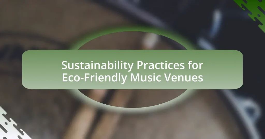 Sustainability Practices for Eco-Friendly Music Venues