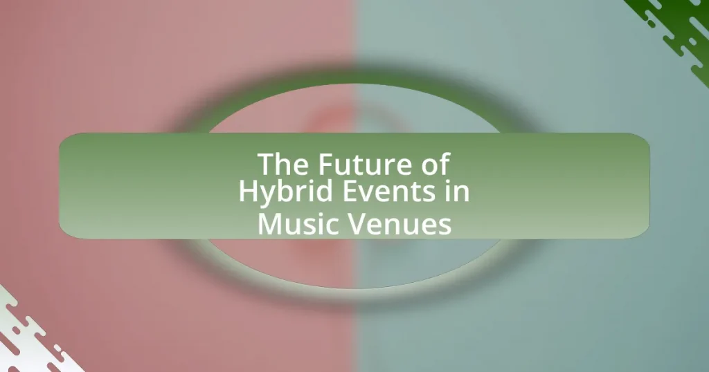 The Future of Hybrid Events in Music Venues