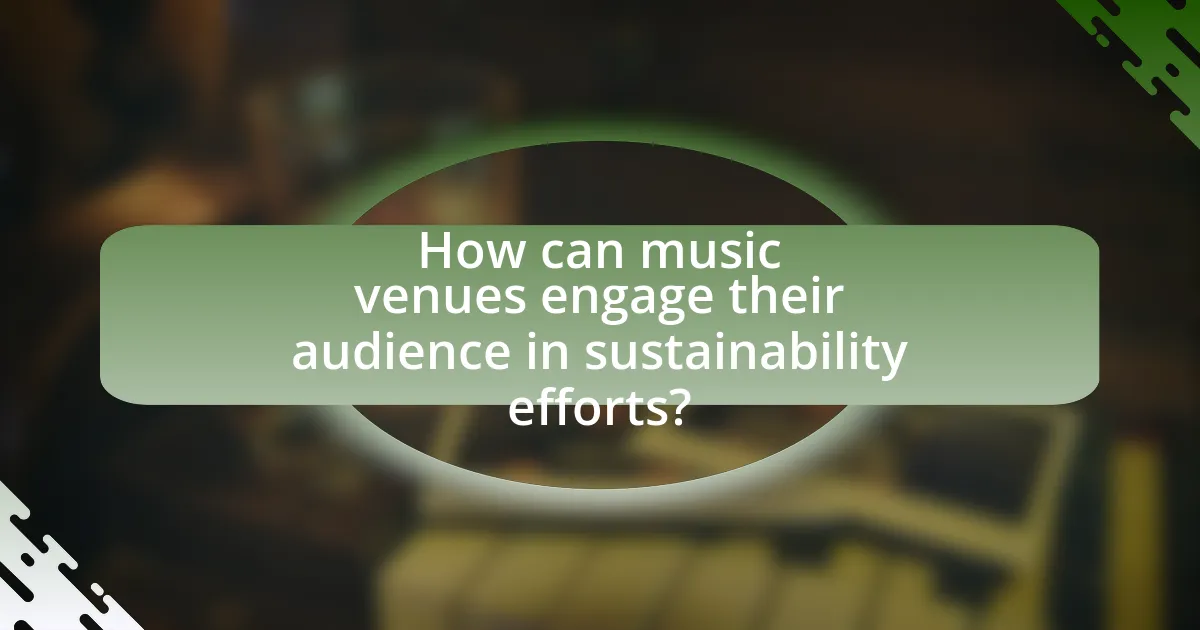 How can music venues engage their audience in sustainability efforts?