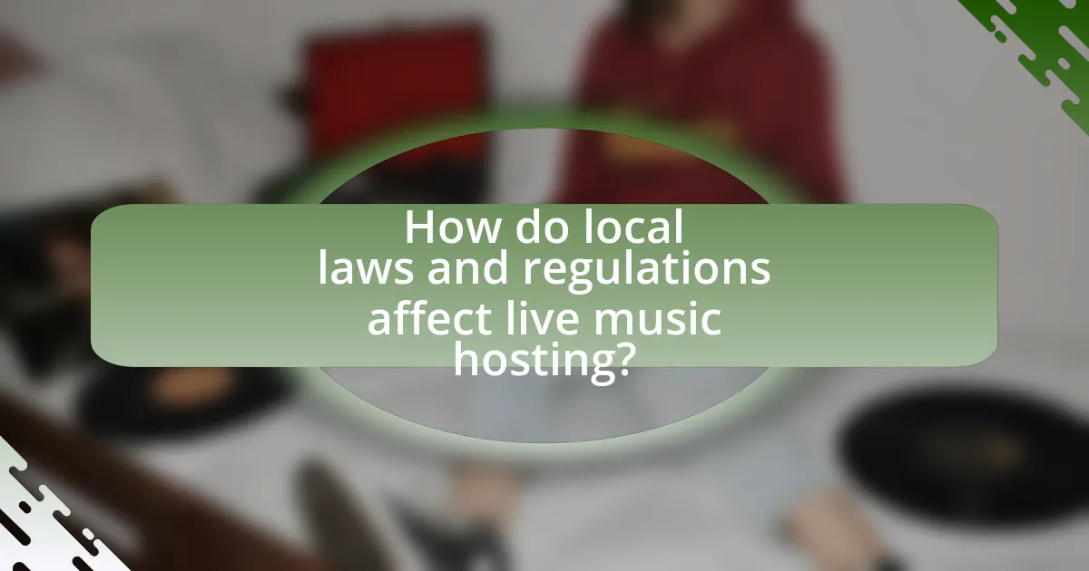 How do local laws and regulations affect live music hosting?