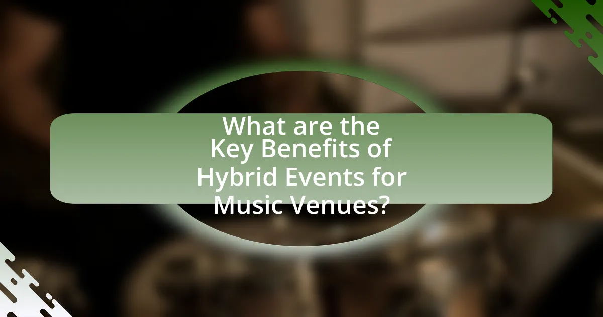 What are the Key Benefits of Hybrid Events for Music Venues?