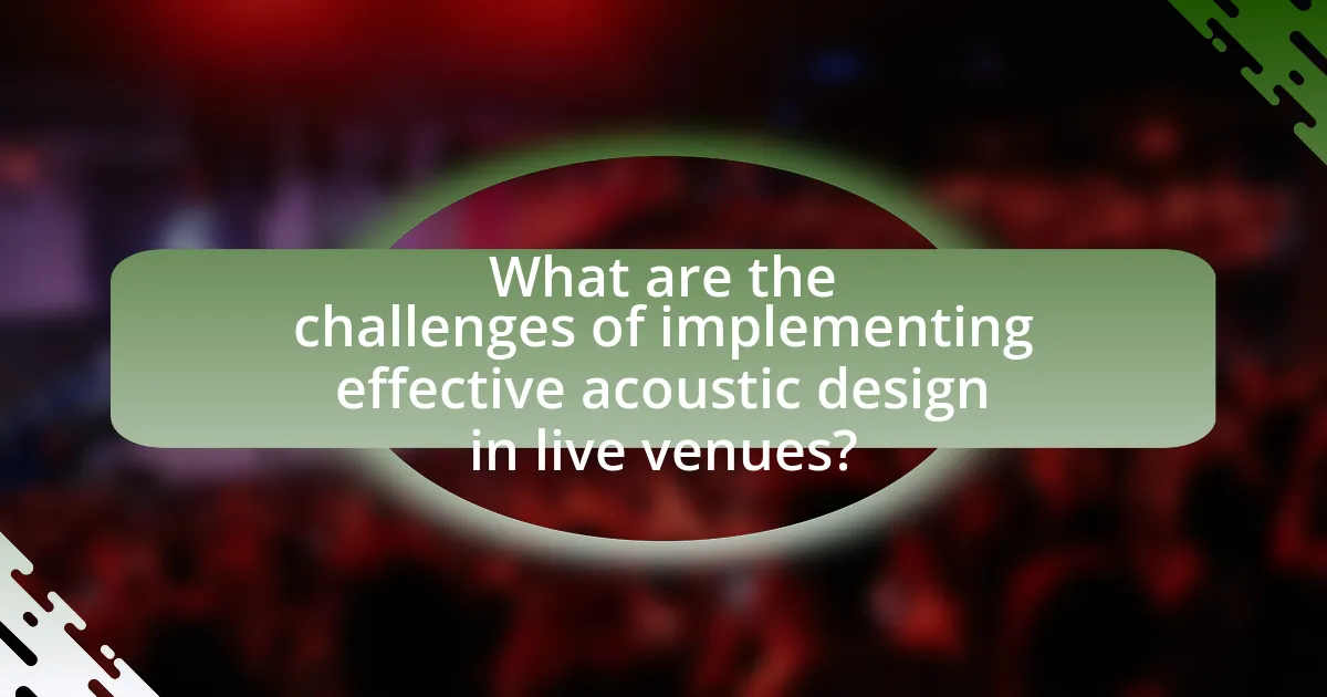 What are the challenges of implementing effective acoustic design in live venues?