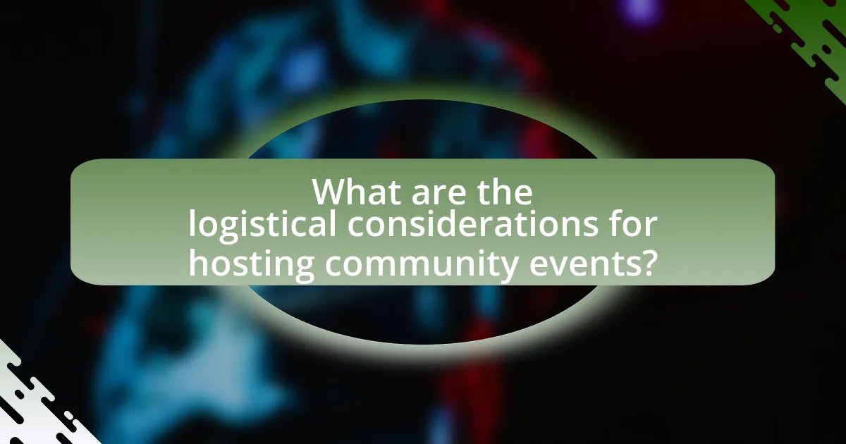 What are the logistical considerations for hosting community events?