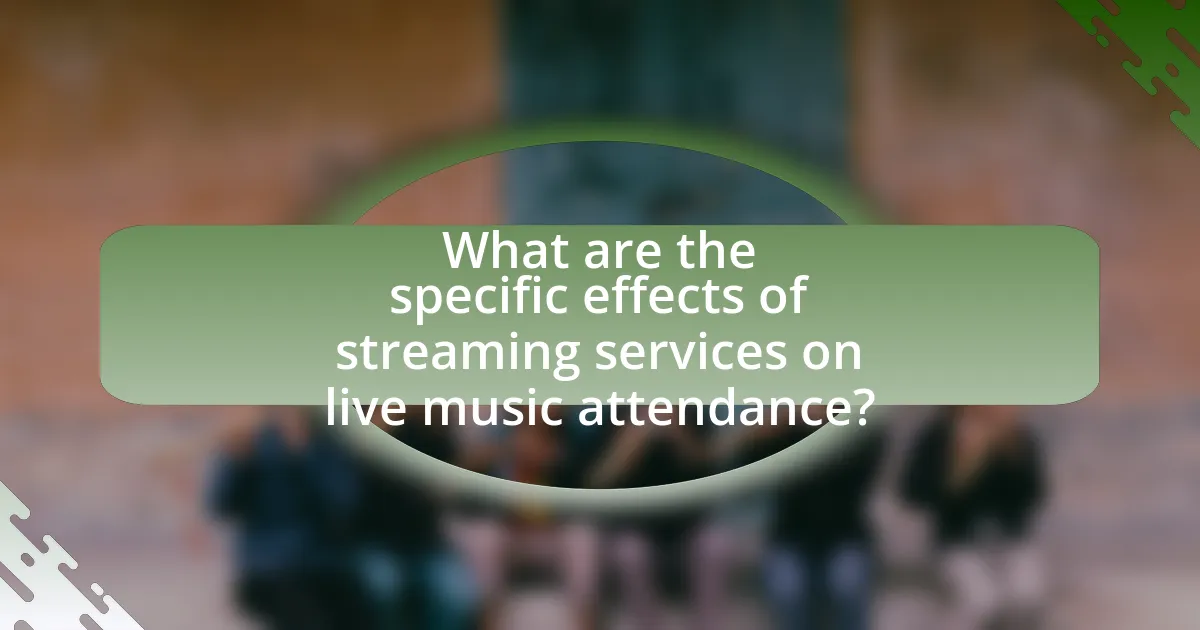 What are the specific effects of streaming services on live music attendance?