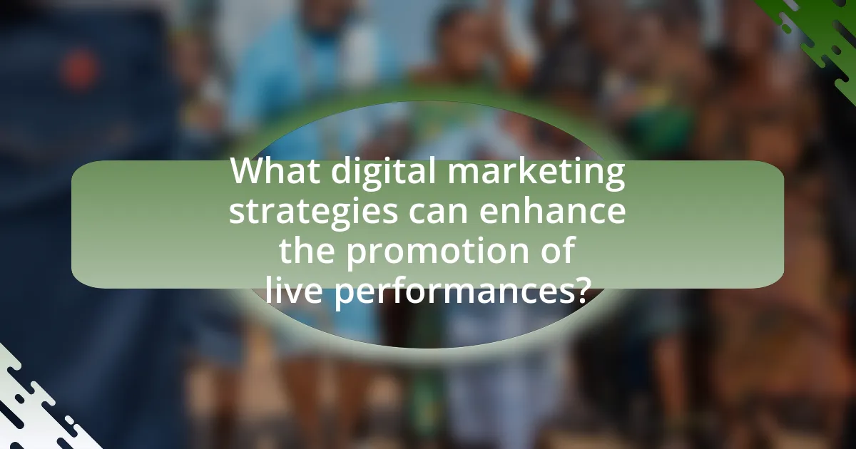 What digital marketing strategies can enhance the promotion of live performances?