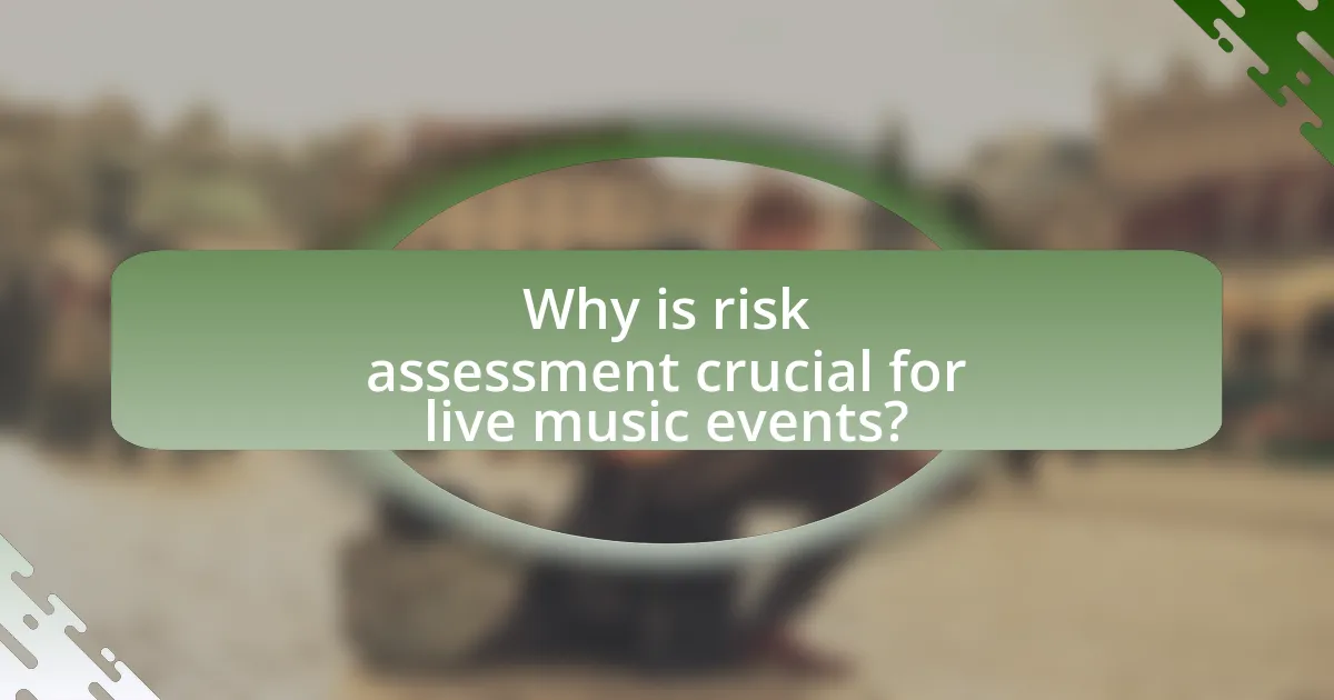 Why is risk assessment crucial for live music events?
